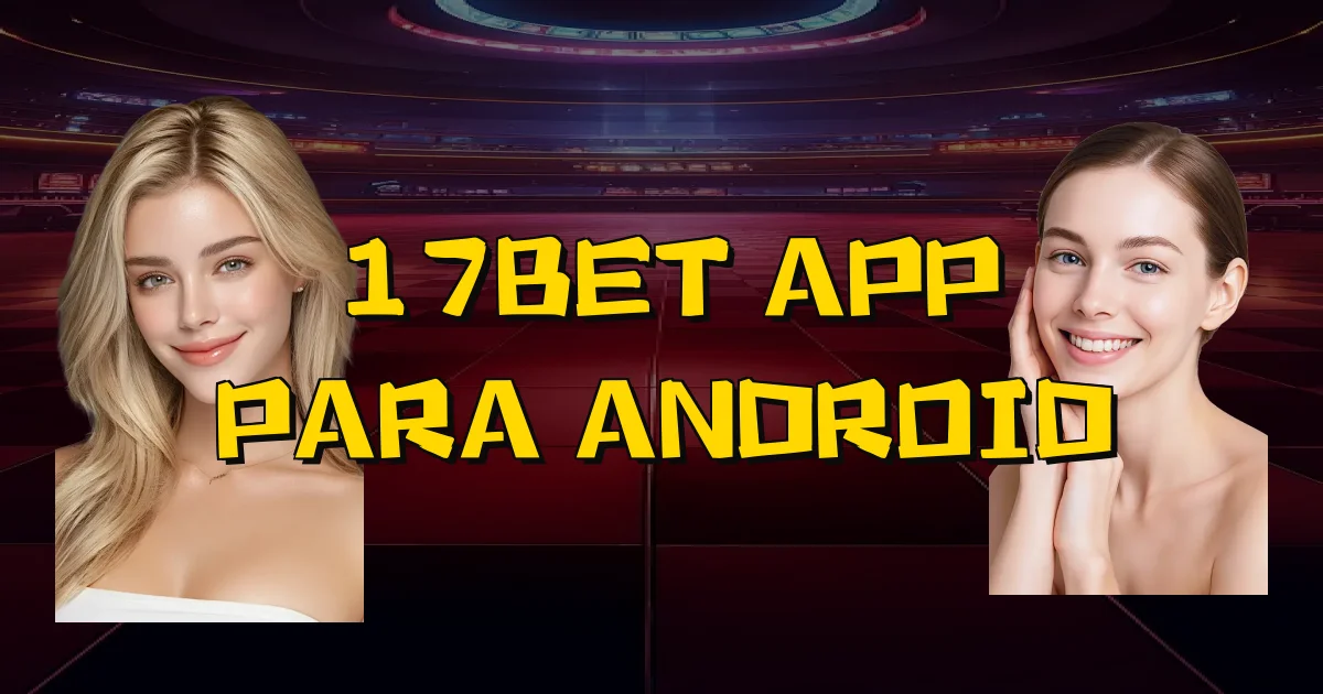 17Bet App Para Android Oficial