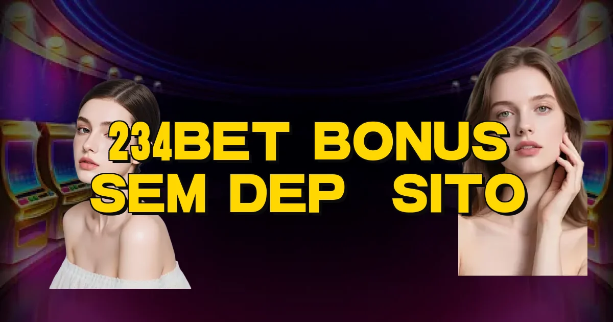 234Bet Bonus Sem Depósito Oficial