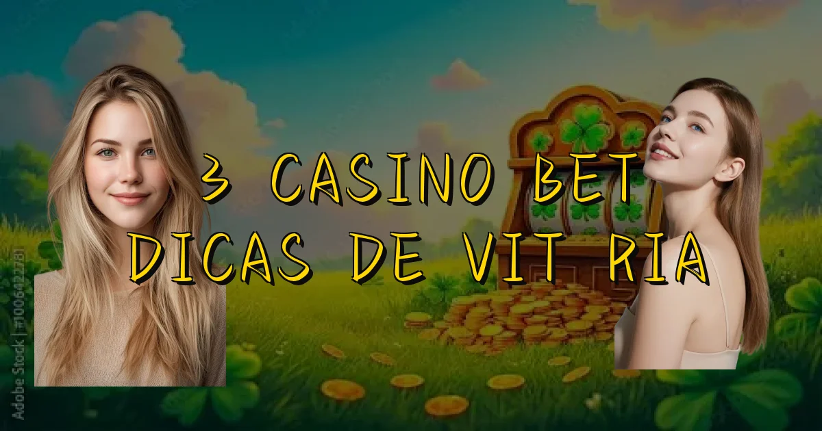 3 Casino Bet Dicas De Vitória Oficial