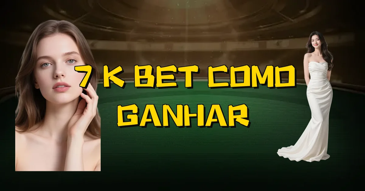 7 K Bet Como Ganhar Oficial