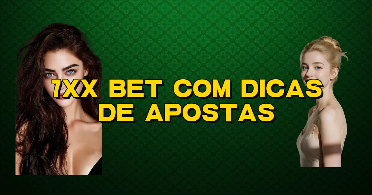 7Xx Bet Com Dicas De Apostas Oficial