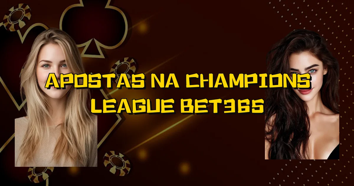 Apostas Na Champions League Bet365 Oficial