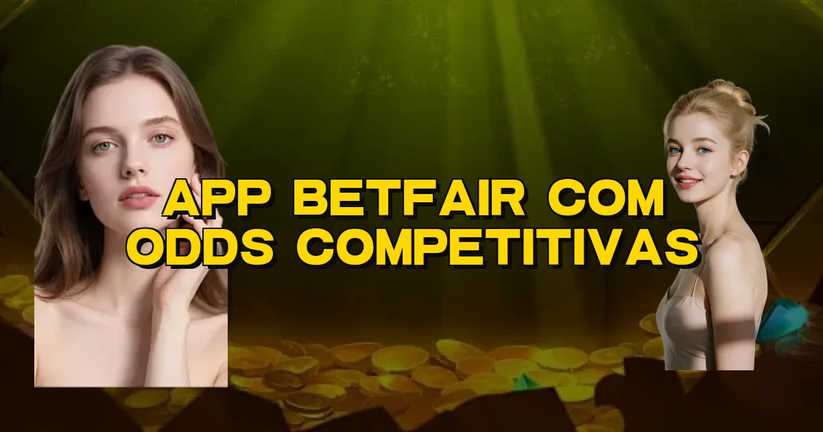 App Betfair Com Odds Competitivas Oficial