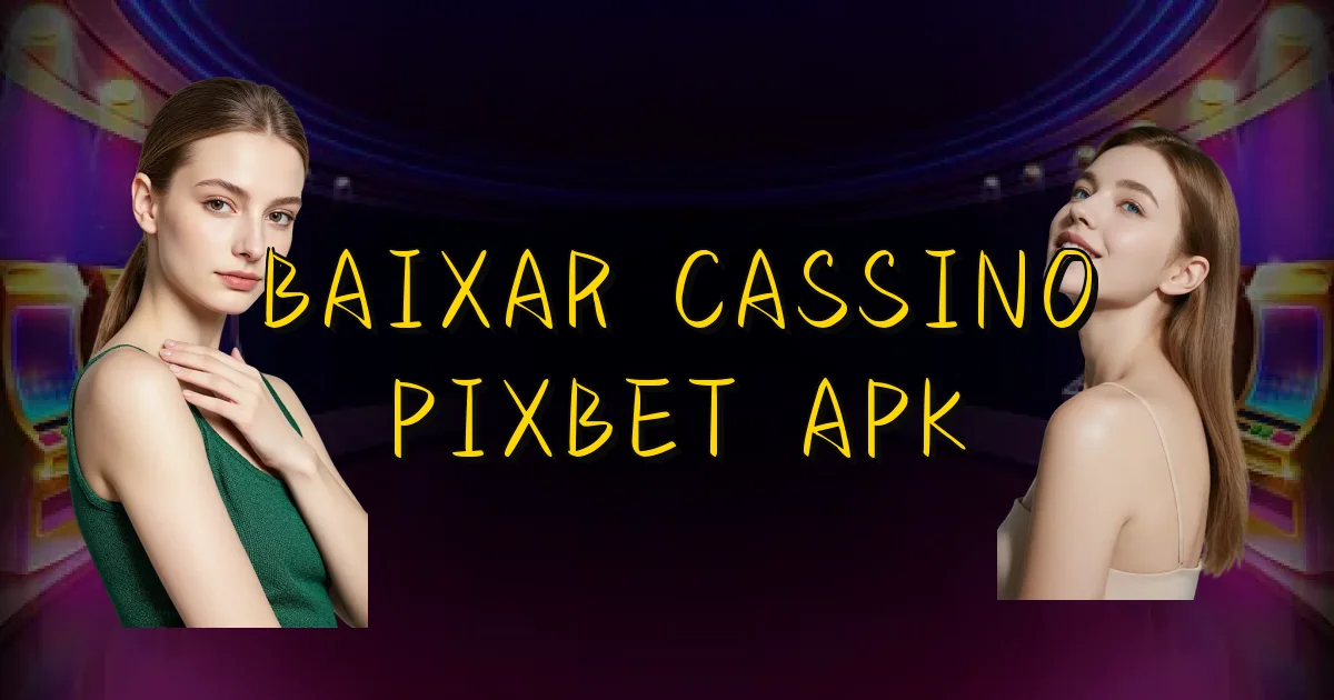 Baixar Cassino Pixbet Apk Oficial