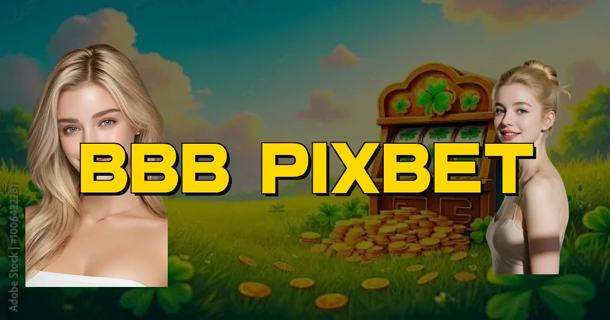 Bbb Pixbet Oficial