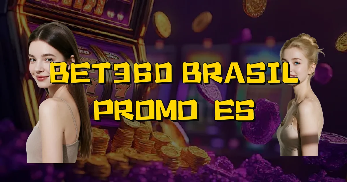 Bet360 Brasil Promoções Oficial