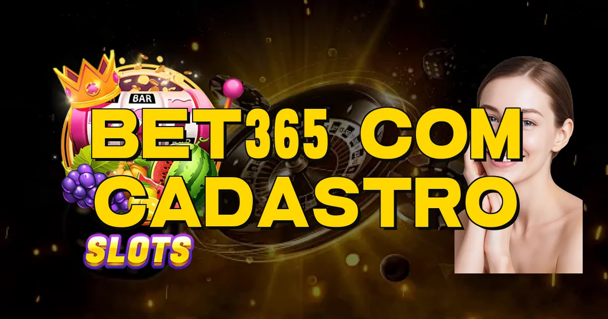 Bet365 Com Cadastro Oficial