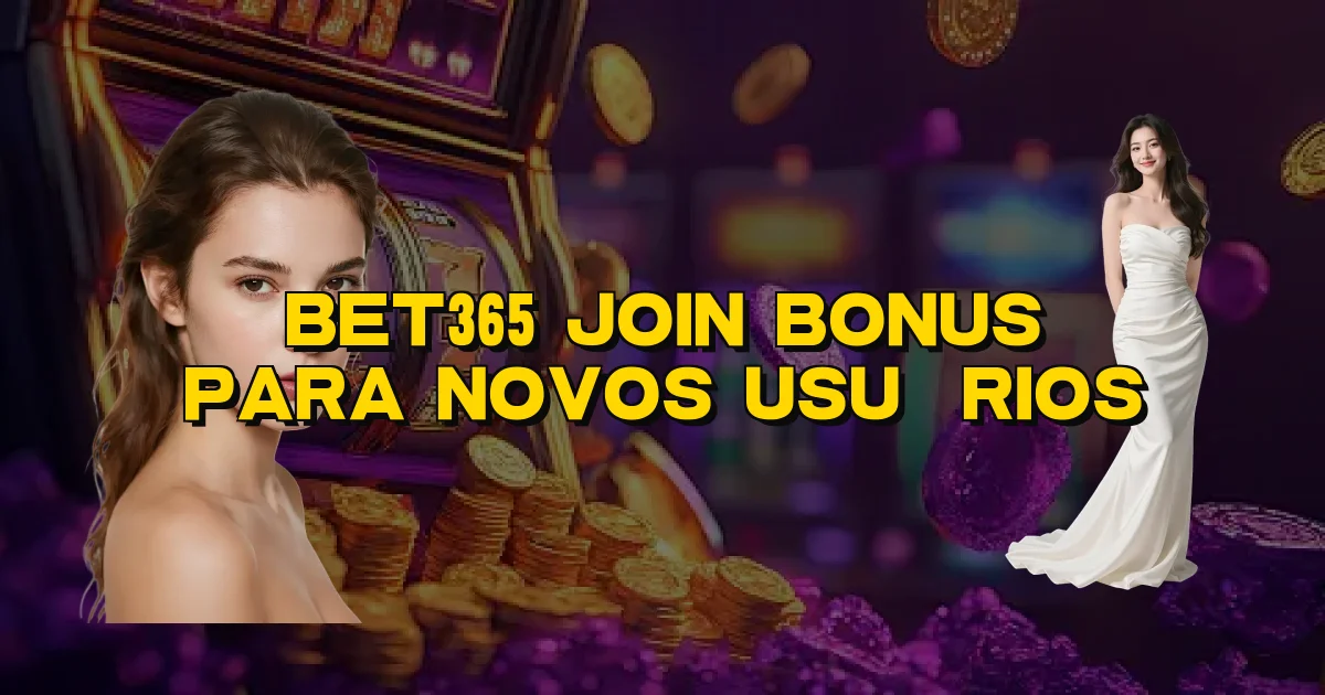 Bet365 Join Bonus Para Novos Usuários Oficial