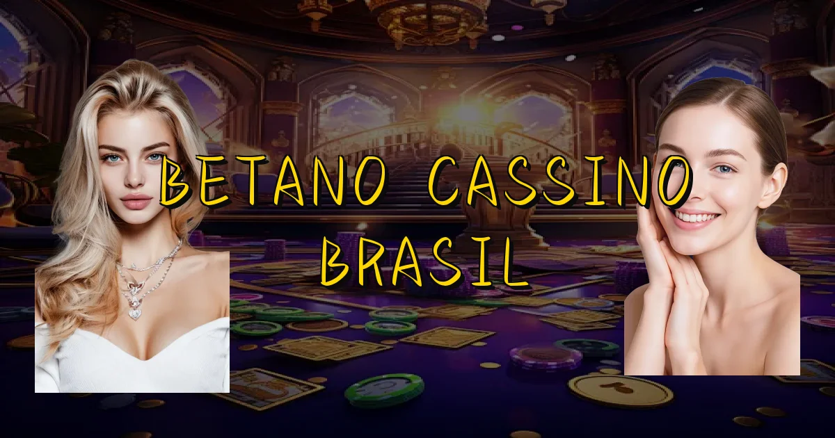 Betano Cassino Brasil Oficial
