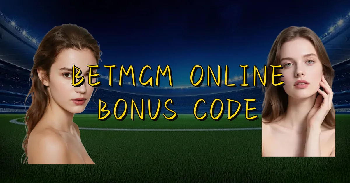 Betmgm Online Bonus Code Oficial