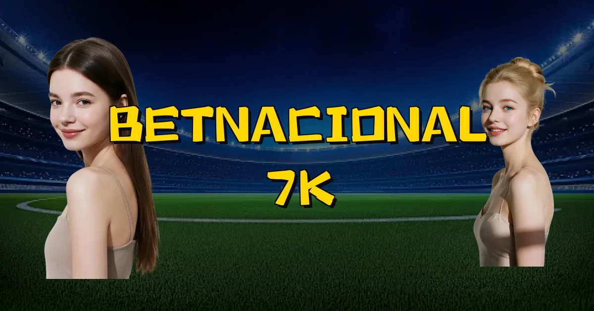 Betnacional 7K Oficial