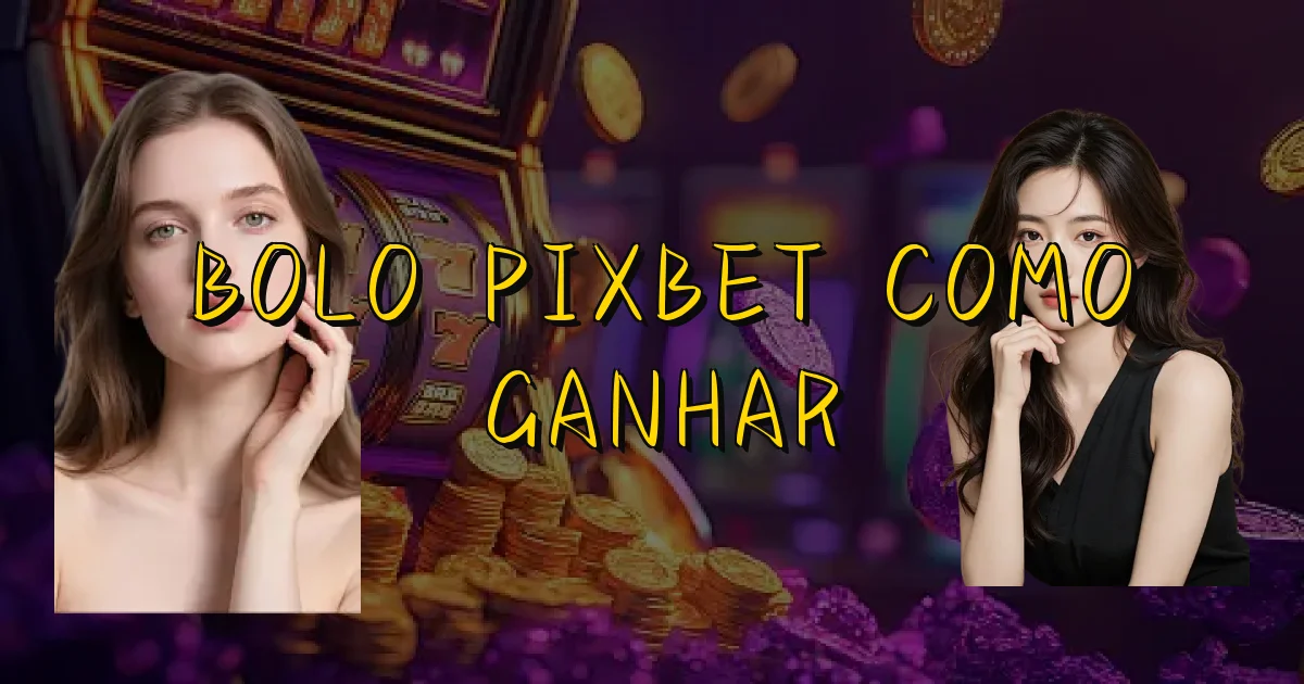 Bolo Pixbet Como Ganhar Oficial