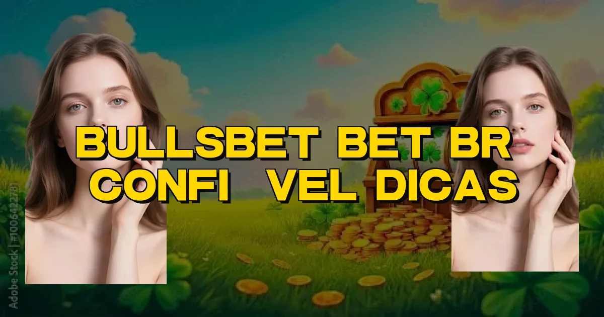 Bullsbet Bet Br É Confiável Dicas Oficial