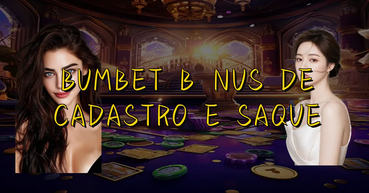 Bumbet Bônus De Cadastro E Saque Oficial