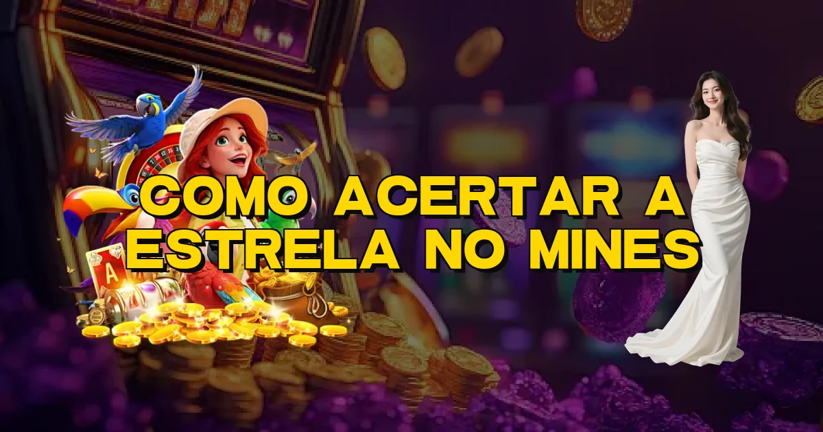 Como Acertar A Estrela No Mines Oficial