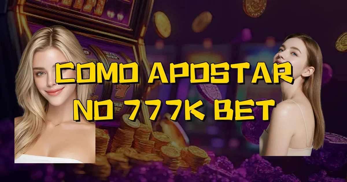 Como Apostar No 777K Bet Oficial