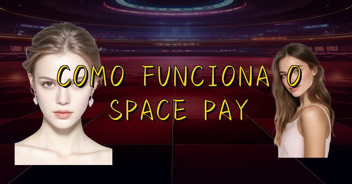 Como Funciona O Space Pay Oficial