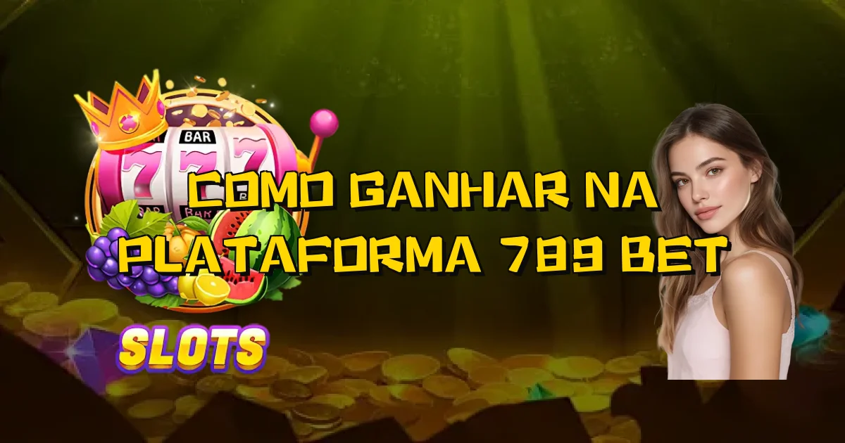 Como Ganhar Na Plataforma 789 Bet Oficial