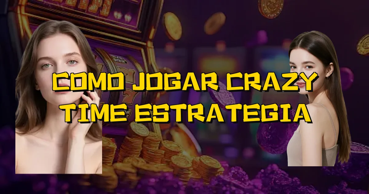 Como Jogar Crazy Time Estrategia Oficial