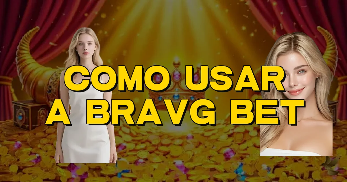 Como Usar A Bravg Bet Oficial
