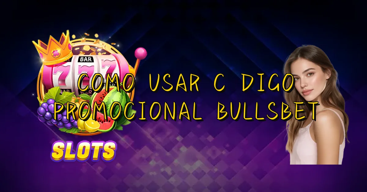 Como Usar Código Promocional Bullsbet Oficial