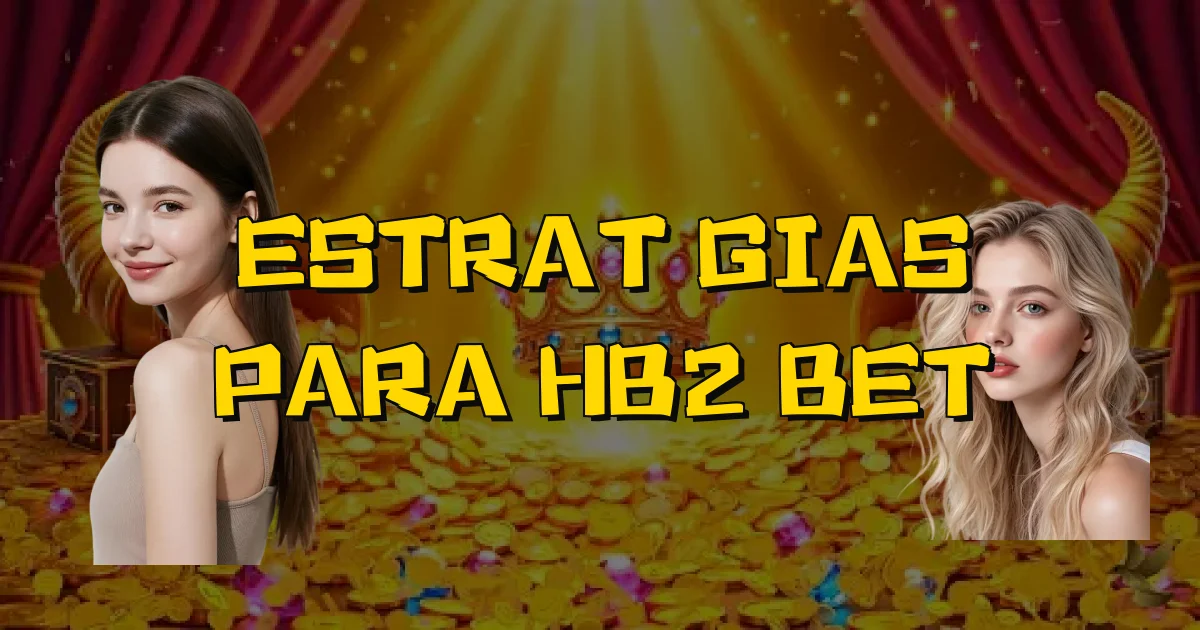 Estratégias Para Hb2 Bet Oficial