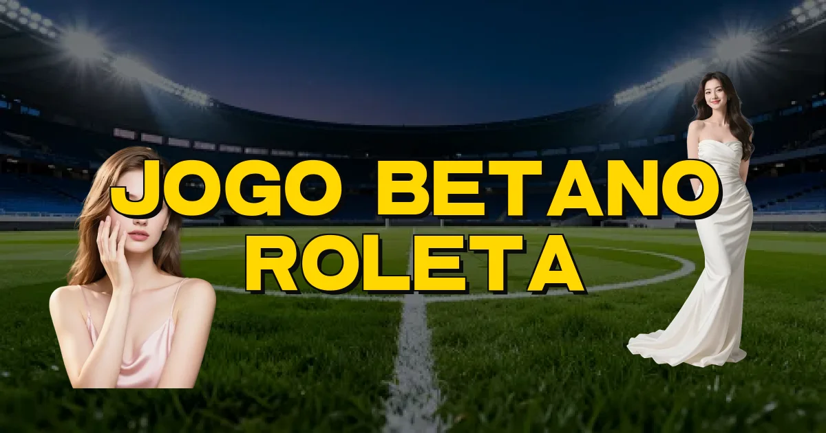 Jogo Betano Roleta Oficial