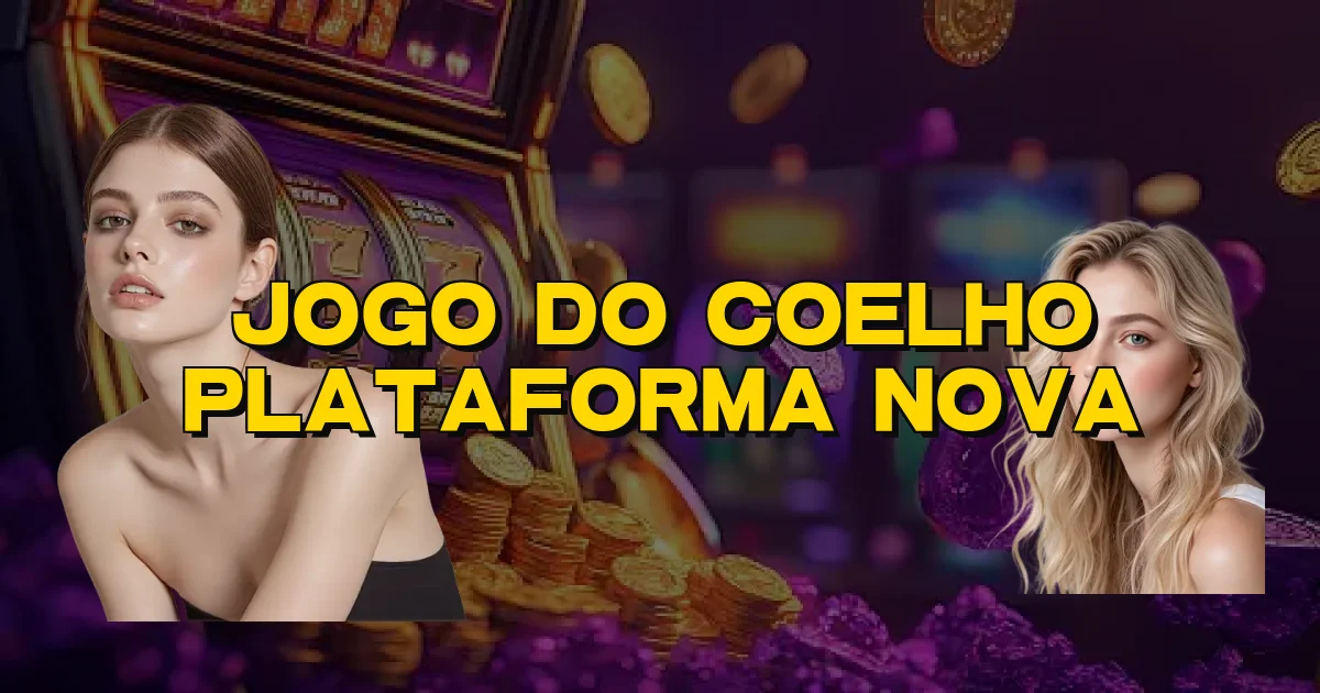 Jogo Do Coelho Plataforma Nova Oficial
