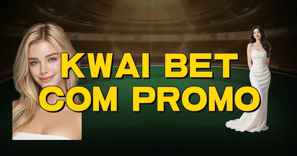 Kwai Bet Com Promo Oficial