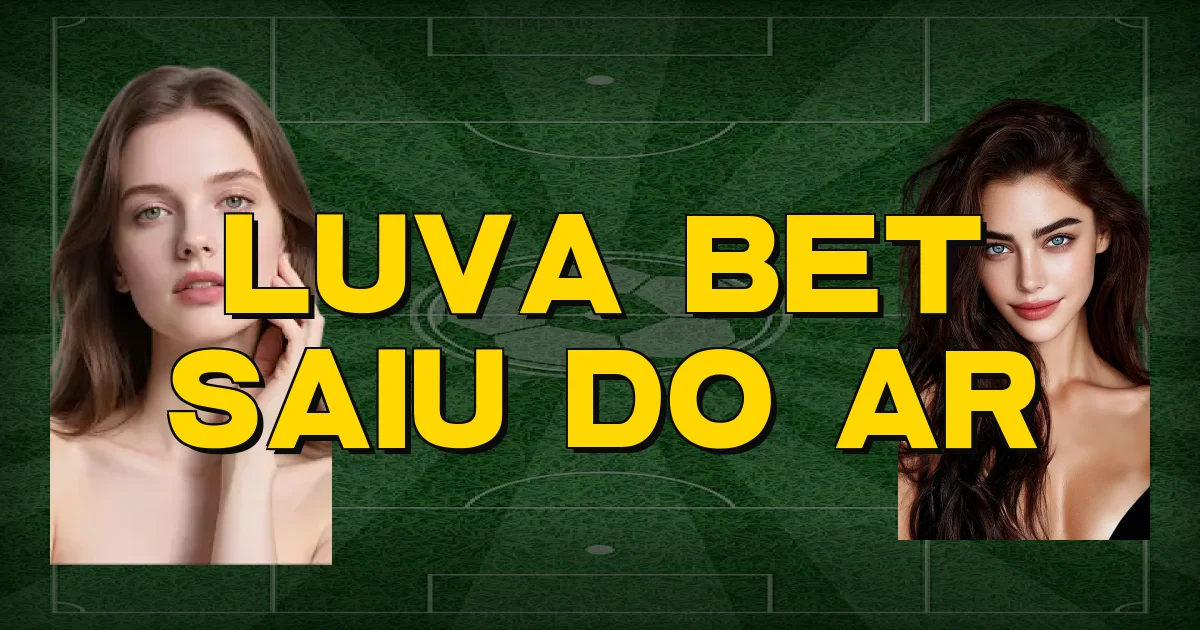 Luva Bet Saiu Do Ar Oficial