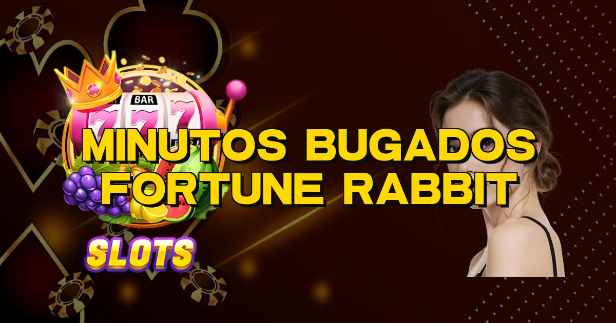 Minutos Bugados Fortune Rabbit Oficial