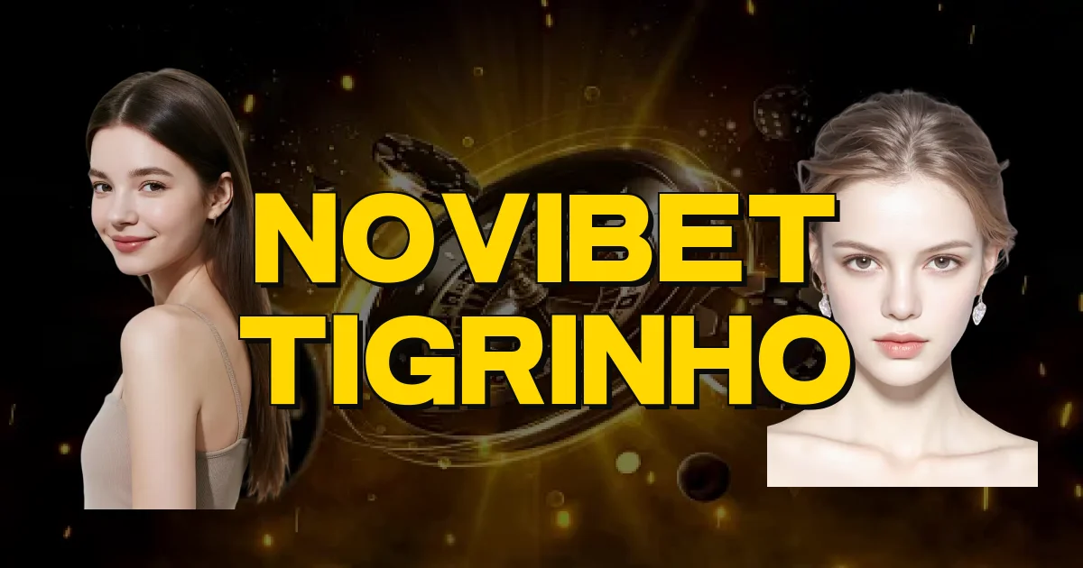 Novibet Tigrinho Oficial