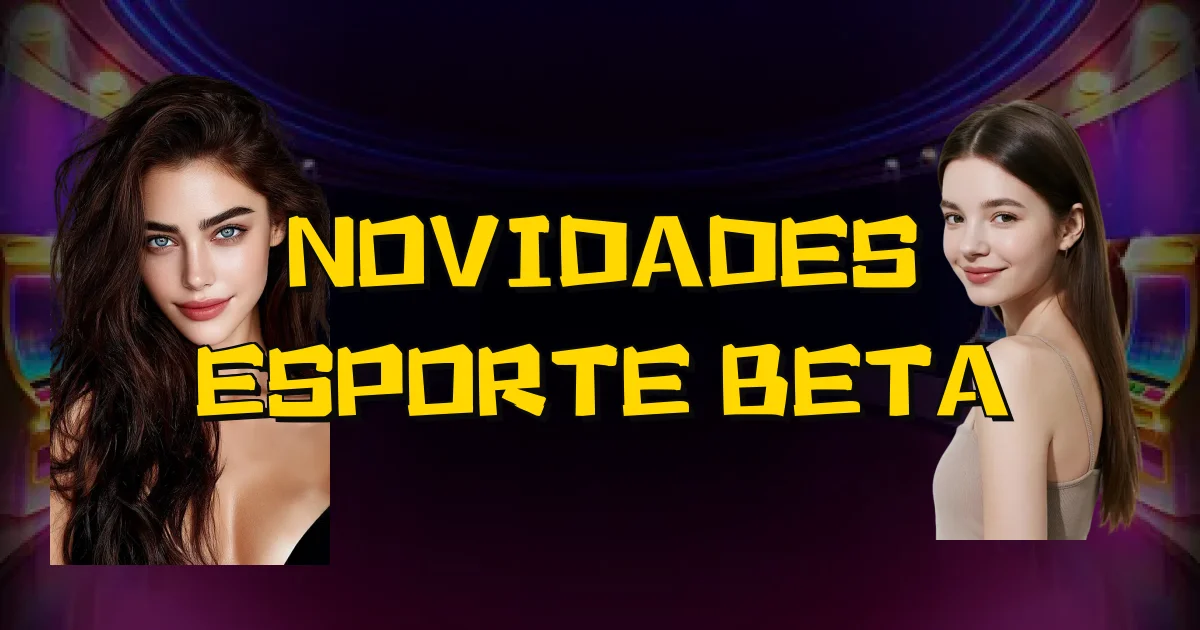 Novidades Esporte Beta Oficial