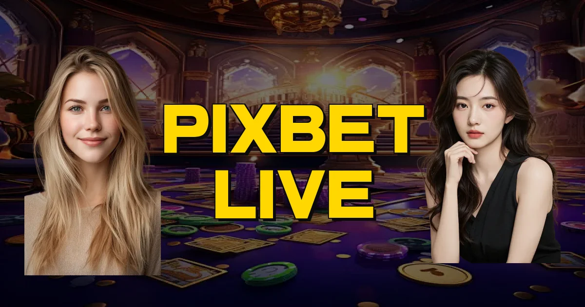 Pixbet Live Oficial