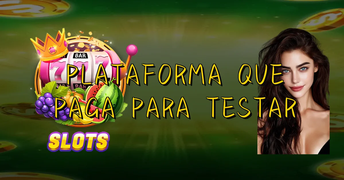 Plataforma Que Paga Para Testar Oficial