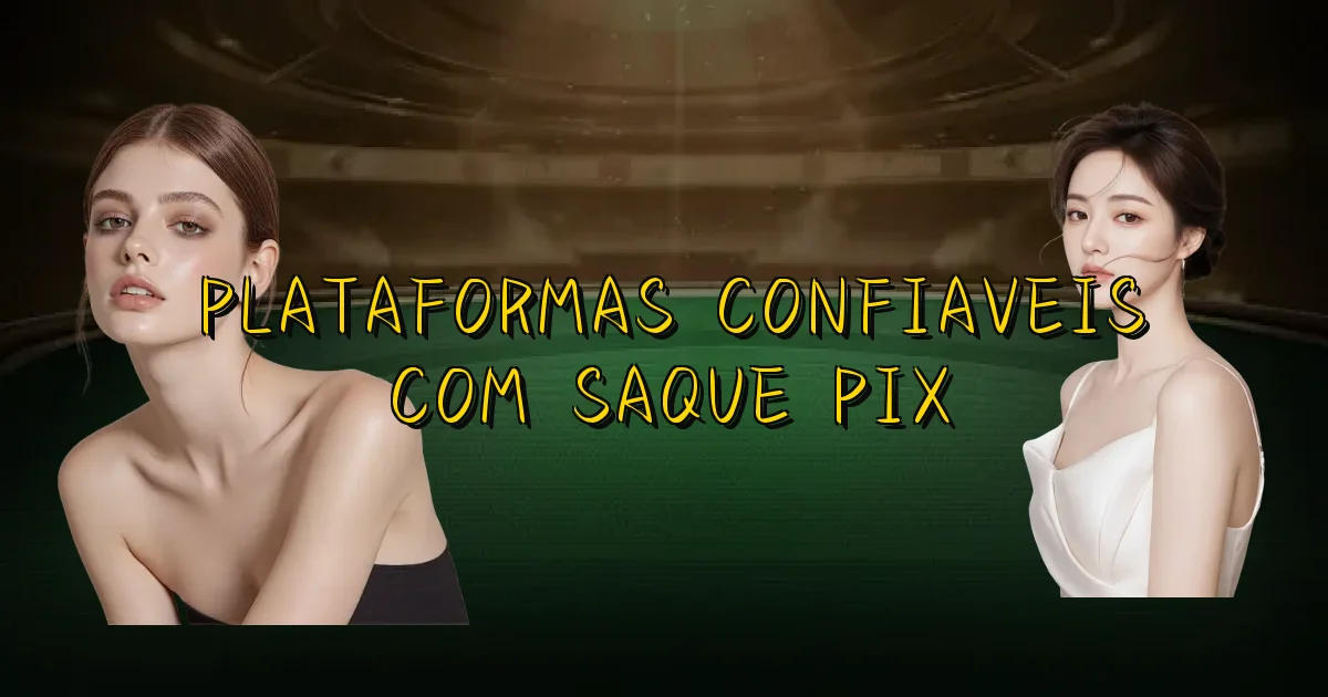 Plataformas Confiaveis Com Saque Pix Oficial