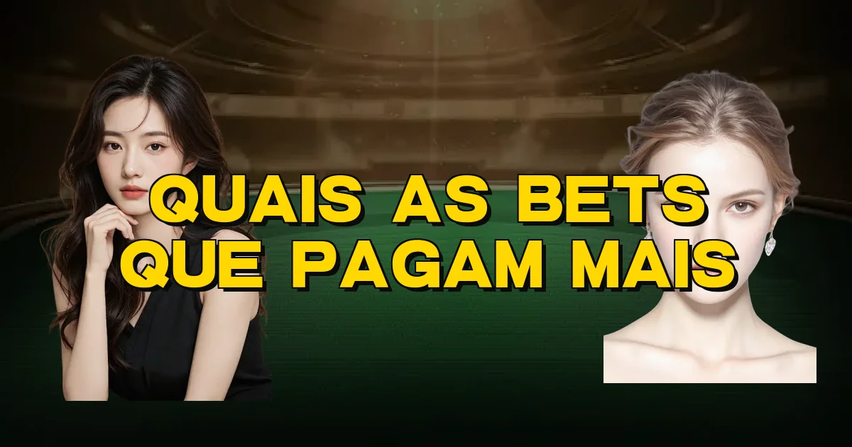 Quais As Bets Que Pagam Mais Oficial