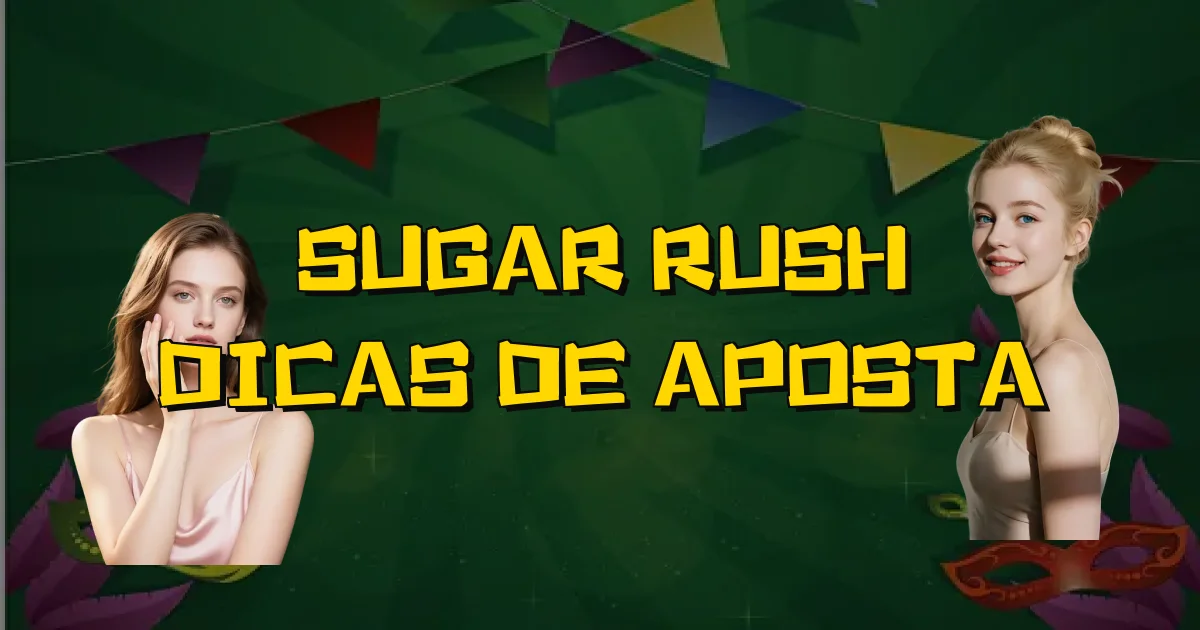 Sugar Rush Dicas De Aposta Oficial