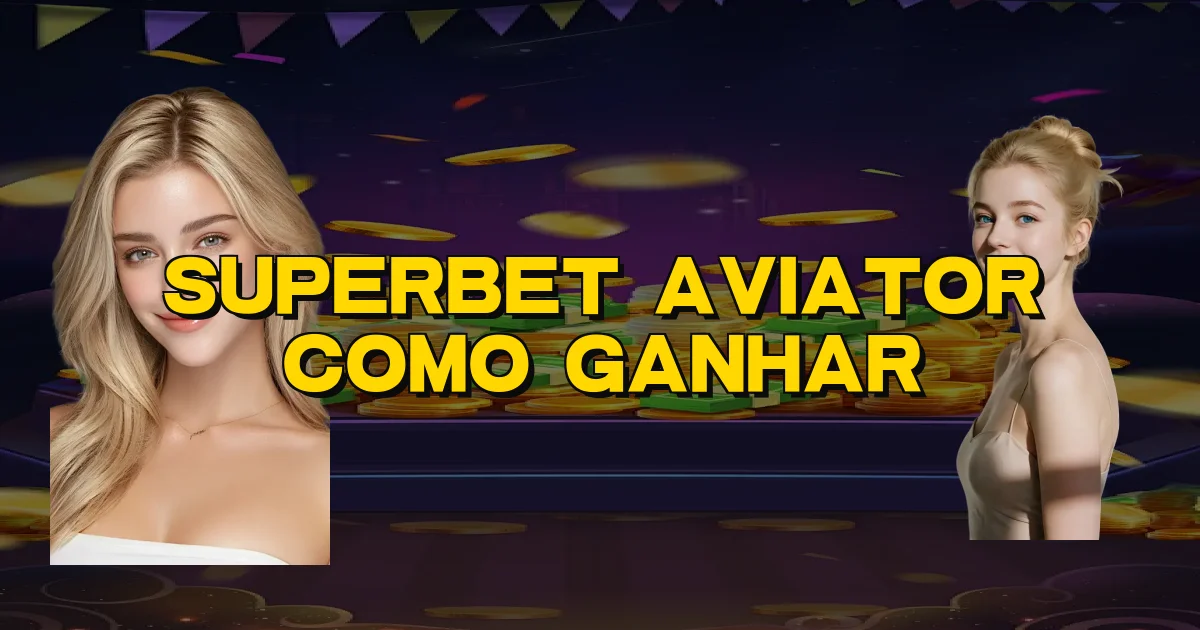 Superbet Aviator Como Ganhar Oficial