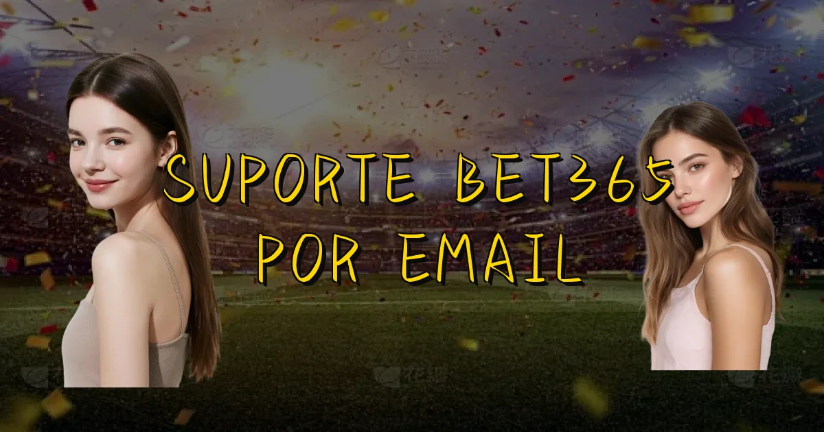 Suporte Bet365 Por Email Oficial