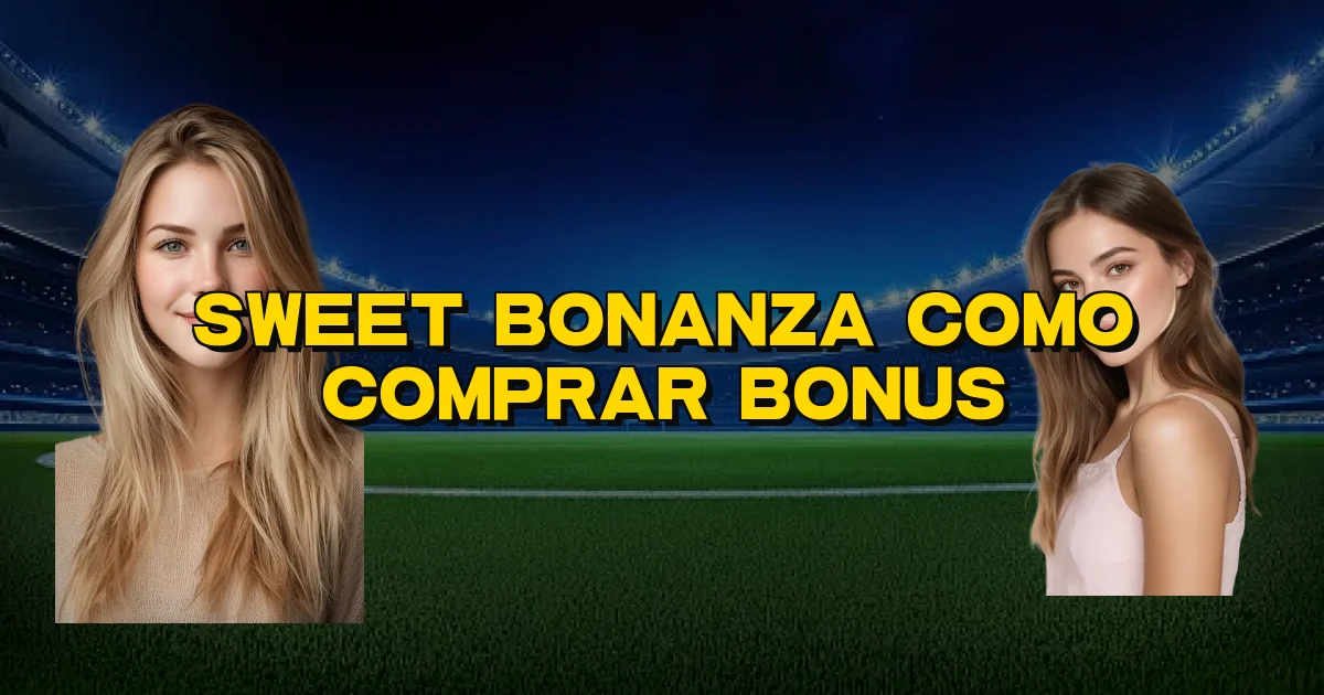 Sweet Bonanza Como Comprar Bonus Oficial