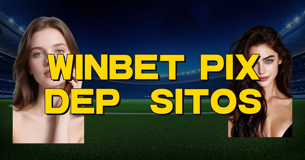 Winbet Pix Depósitos Oficial